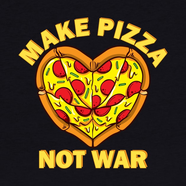 Make Pizza Not War for Pizzaiolo and Pizza Baker with Heart by Cedinho
